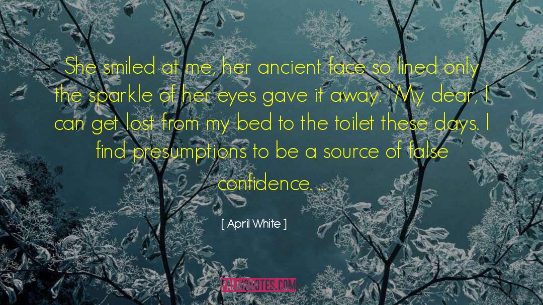 April White Quotes: She smiled at me, her