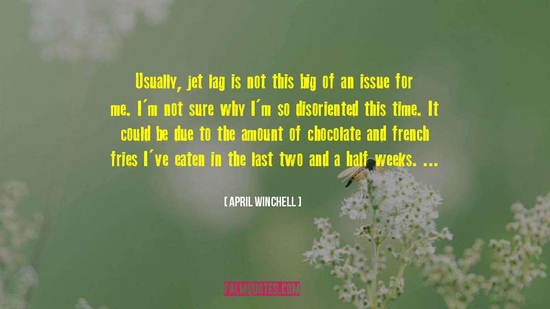 April Winchell Quotes: Usually, jet lag is not