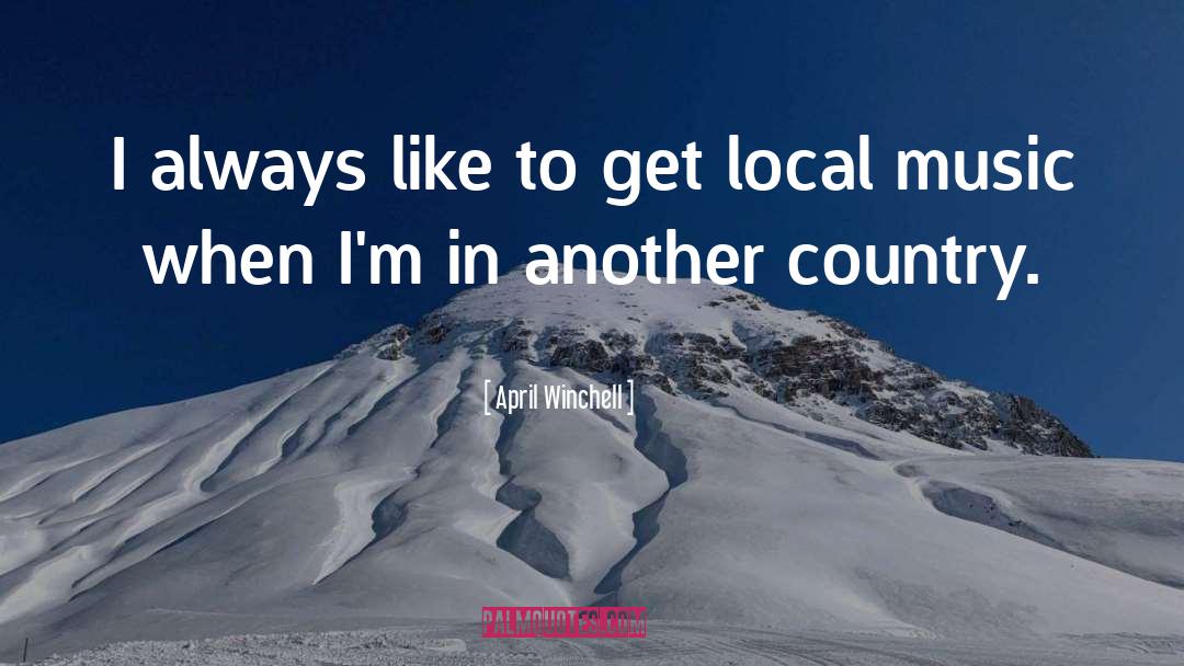 April Winchell Quotes: I always like to get