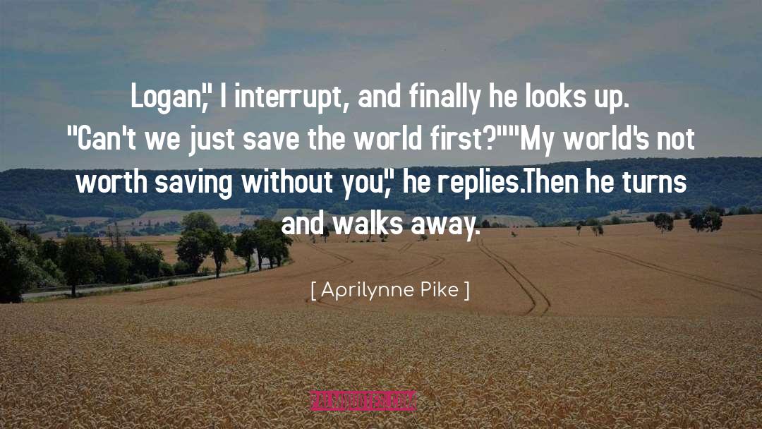 Aprilynne Pike Quotes: Logan,