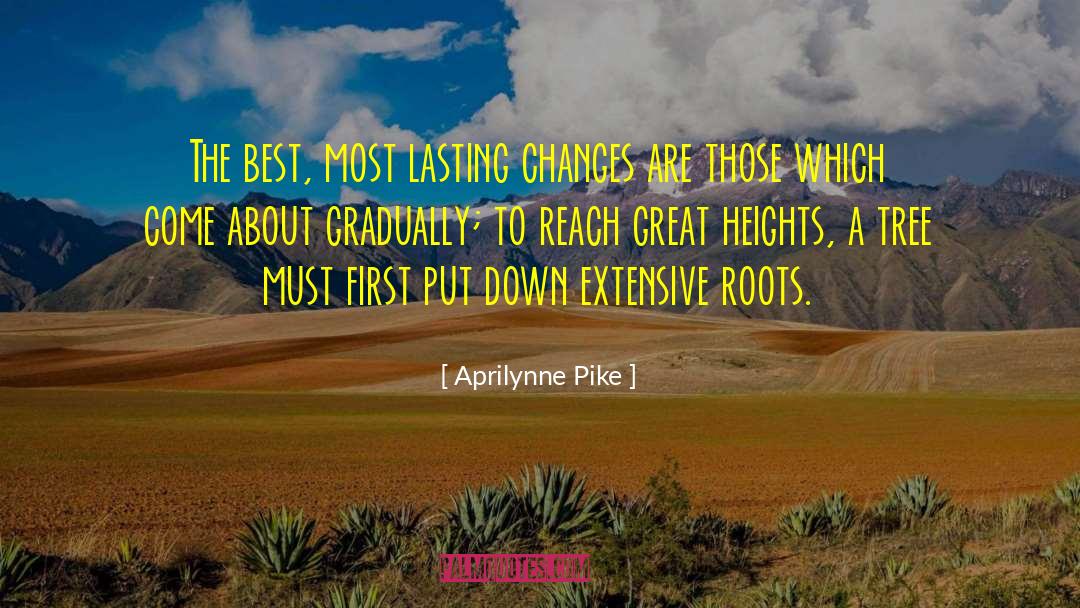 Aprilynne Pike Quotes: The best, most lasting changes