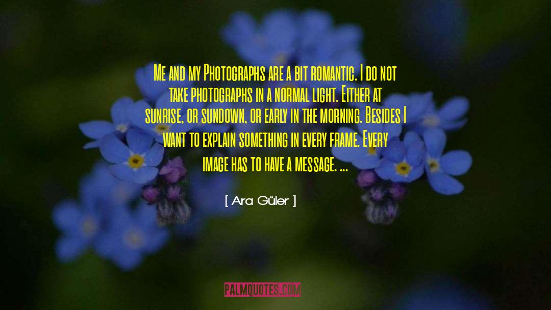 Ara Güler Quotes: Me and my Photographs are