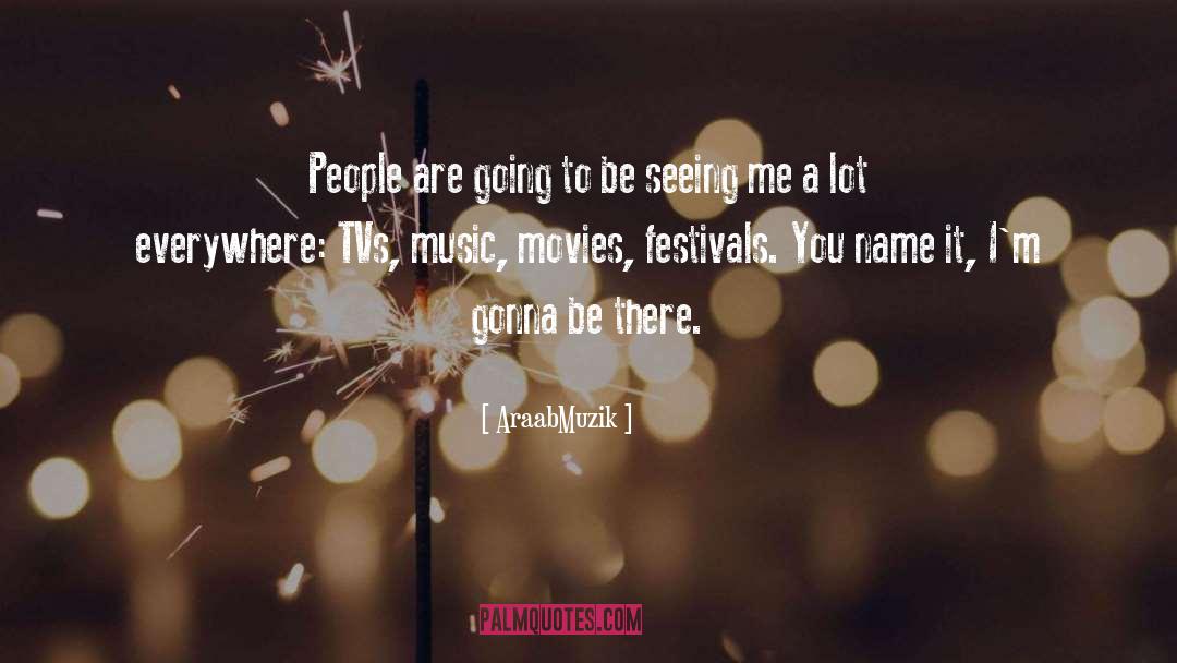 AraabMuzik Quotes: People are going to be