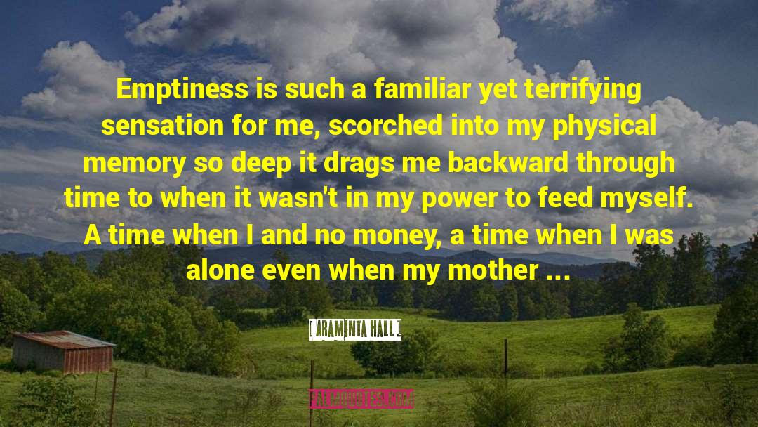 Araminta Hall Quotes: Emptiness is such a familiar