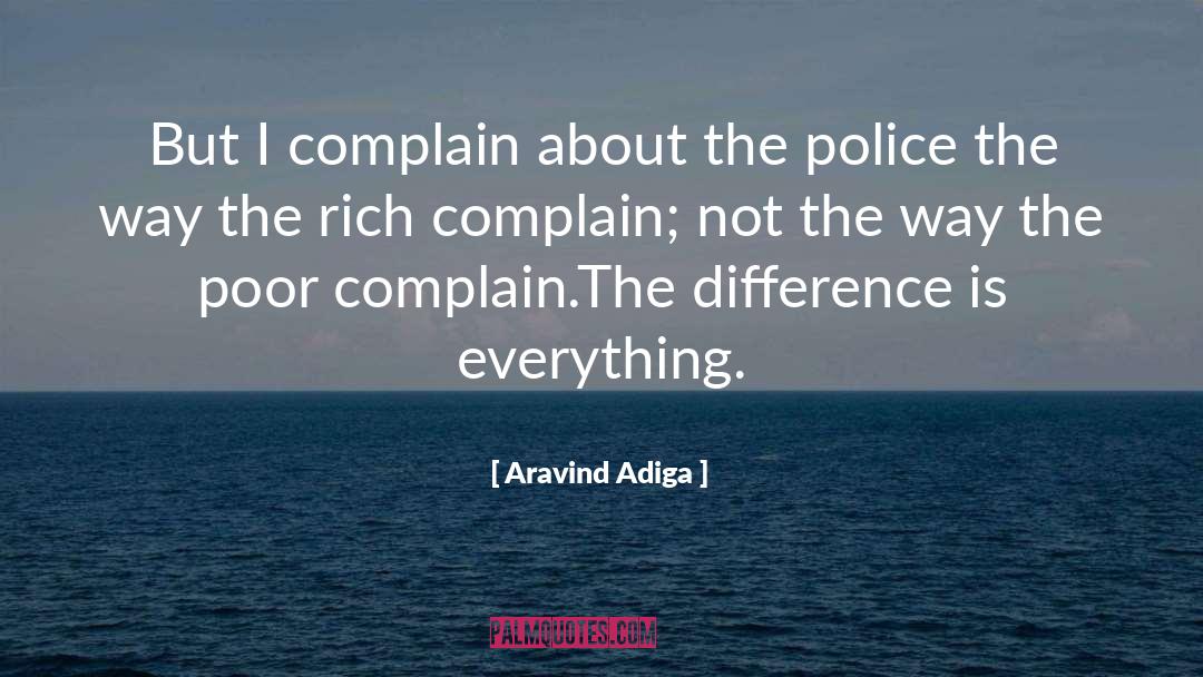 Aravind Adiga Quotes: But I complain about the