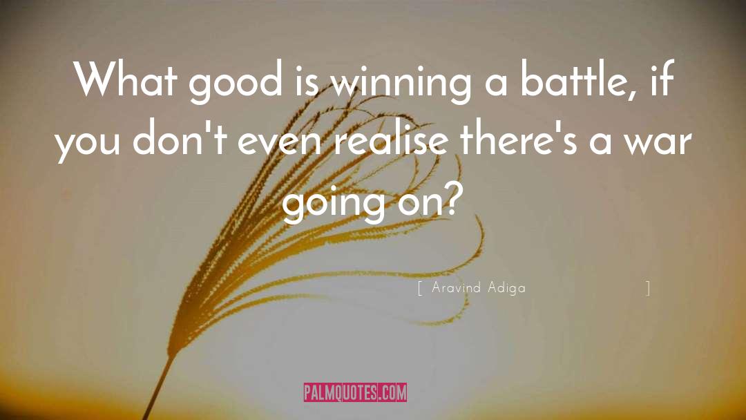 Aravind Adiga Quotes: What good is winning a