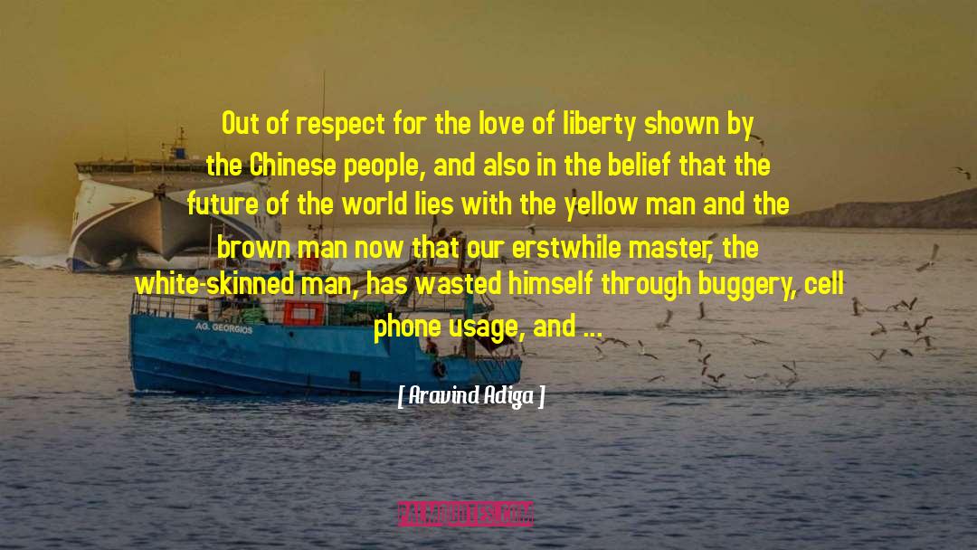 Aravind Adiga Quotes: Out of respect for the