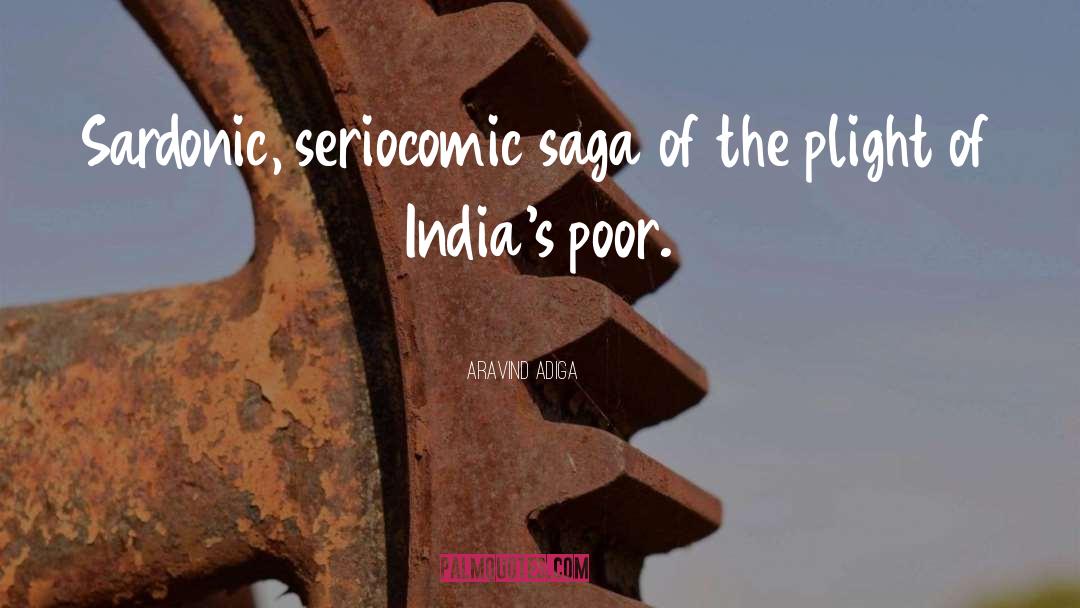 Aravind Adiga Quotes: Sardonic, seriocomic saga of the
