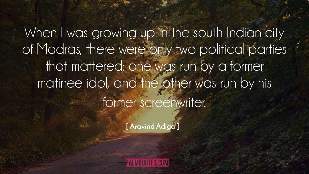 Aravind Adiga Quotes: When I was growing up