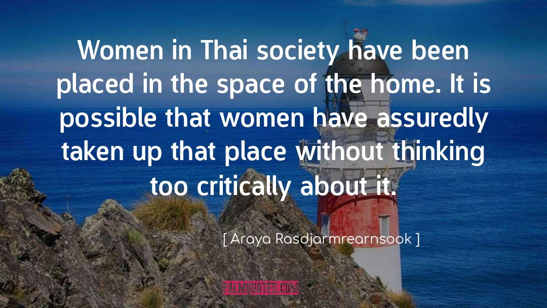 Araya Rasdjarmrearnsook Quotes: Women in Thai society have