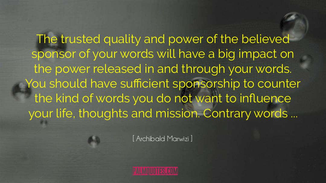 Archibald Marwizi Quotes: The trusted quality and power