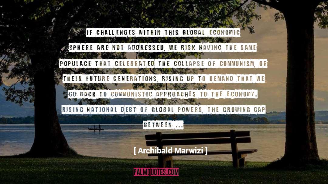 Archibald Marwizi Quotes: If challenges within this Global