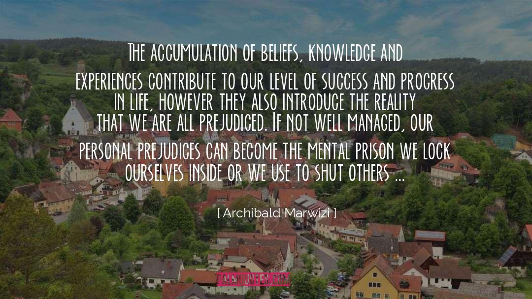 Archibald Marwizi Quotes: The accumulation of beliefs, knowledge