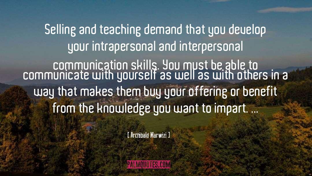 Archibald Marwizi Quotes: Selling and teaching demand that