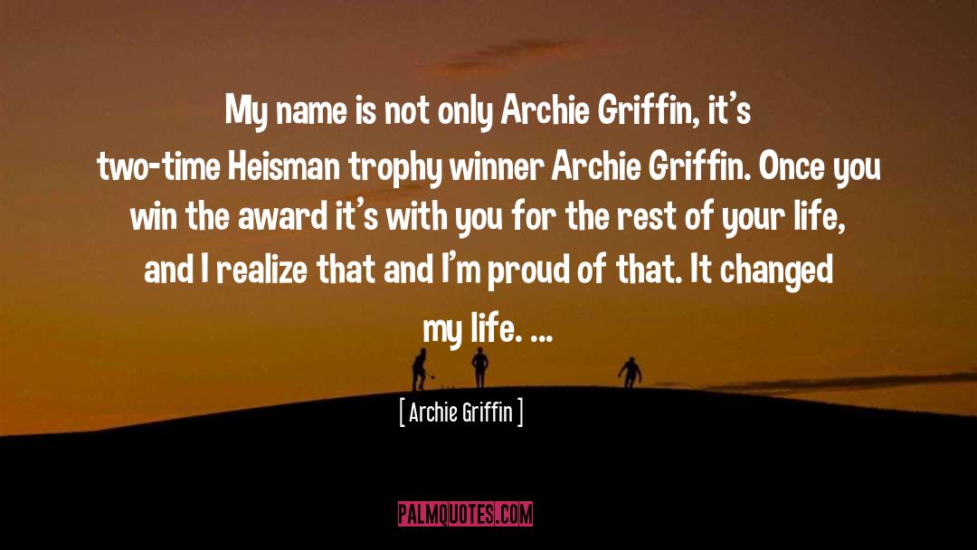 Archie Griffin Quotes: My name is not only