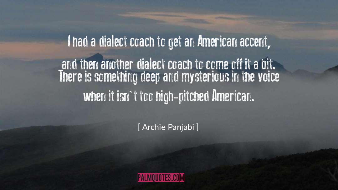 Archie Panjabi Quotes: I had a dialect coach