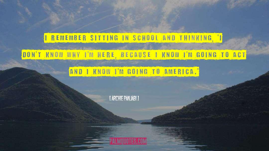 Archie Panjabi Quotes: I remember sitting in school