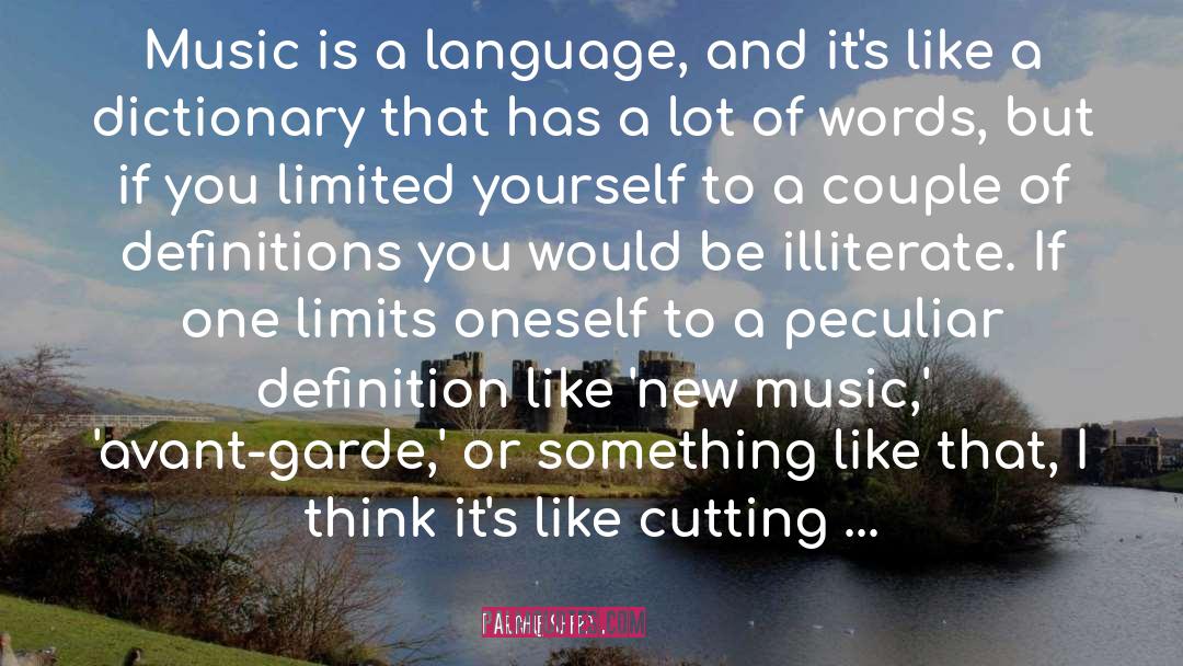 Archie Shepp Quotes: Music is a language, and