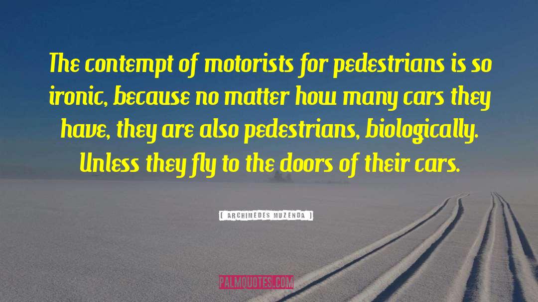 Archimedes Muzenda Quotes: The contempt of motorists for