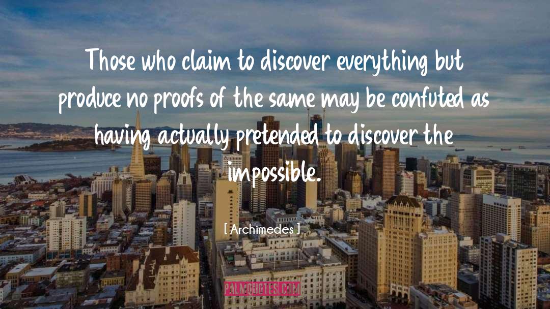 Archimedes Quotes: Those who claim to discover