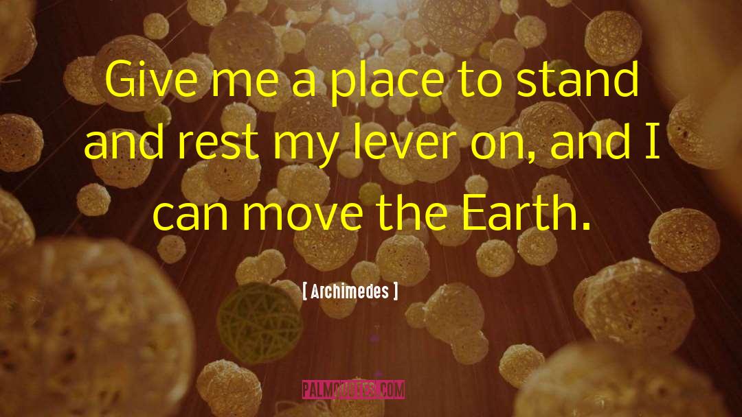 Archimedes Quotes: Give me a place to