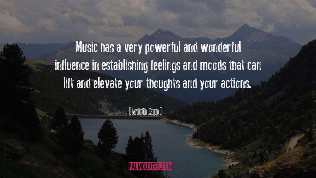 Ardeth Kapp Quotes: Music has a very powerful