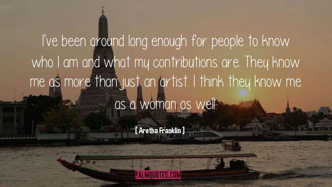 Aretha Franklin Quotes: I've been around long enough