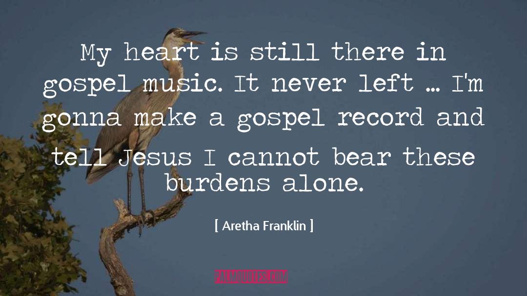 Aretha Franklin Quotes: My heart is still there