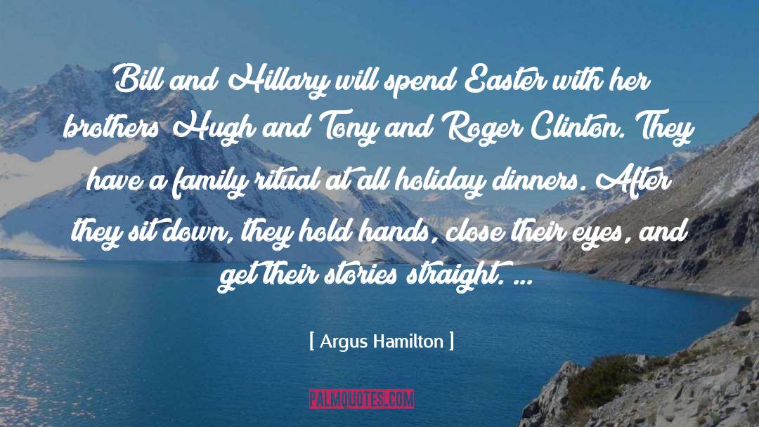 Argus Hamilton Quotes: Bill and Hillary will spend