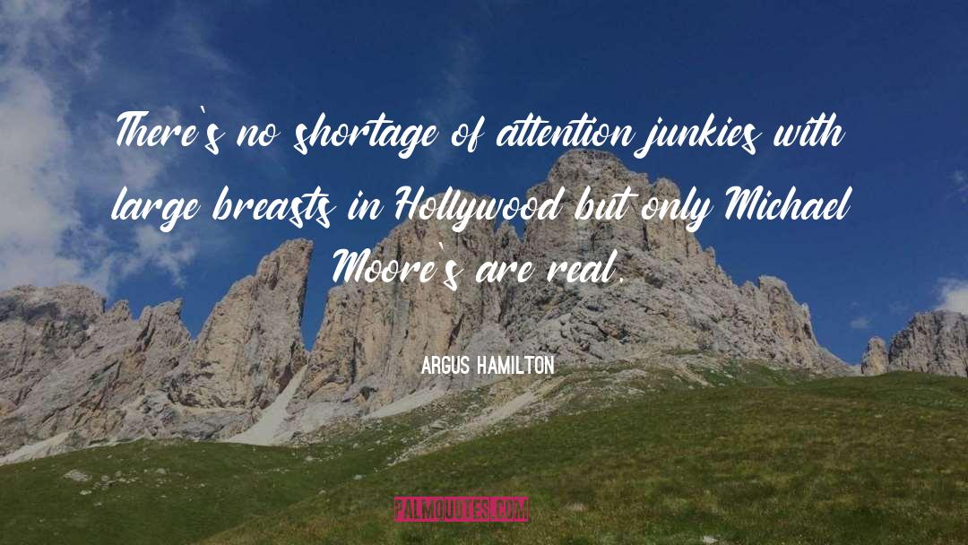 Argus Hamilton Quotes: There's no shortage of attention