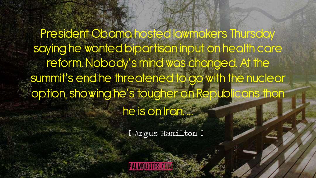 Argus Hamilton Quotes: President Obama hosted lawmakers Thursday