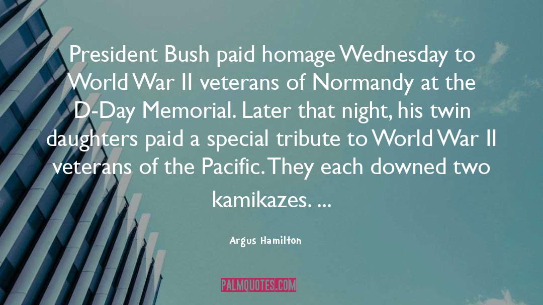 Argus Hamilton Quotes: President Bush paid homage Wednesday