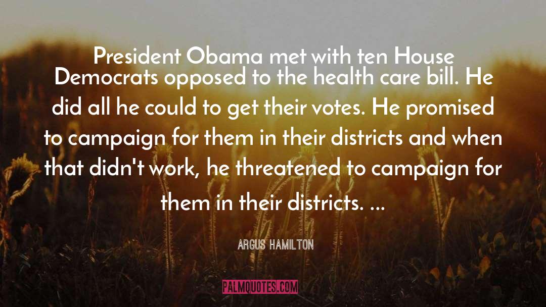 Argus Hamilton Quotes: President Obama met with ten