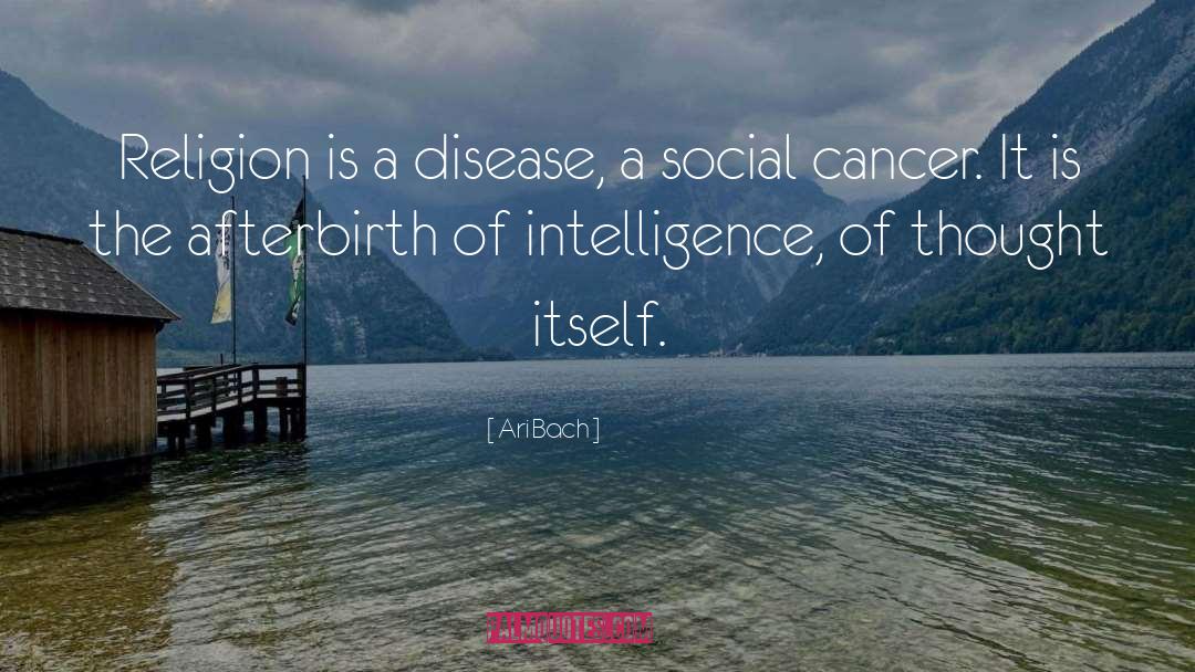 Ari Bach Quotes: Religion is a disease, a