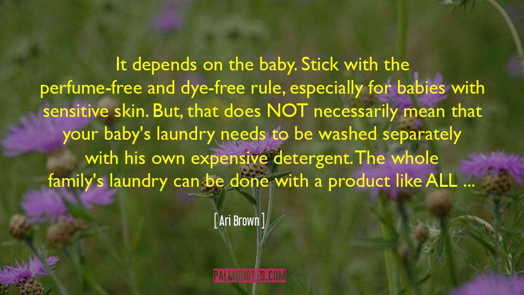 Ari Brown Quotes: It depends on the baby.
