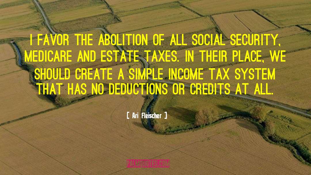 Ari Fleischer Quotes: I favor the abolition of