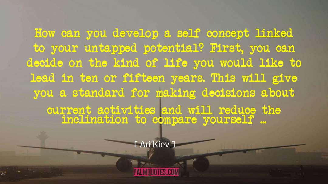 Ari Kiev Quotes: How can you develop a