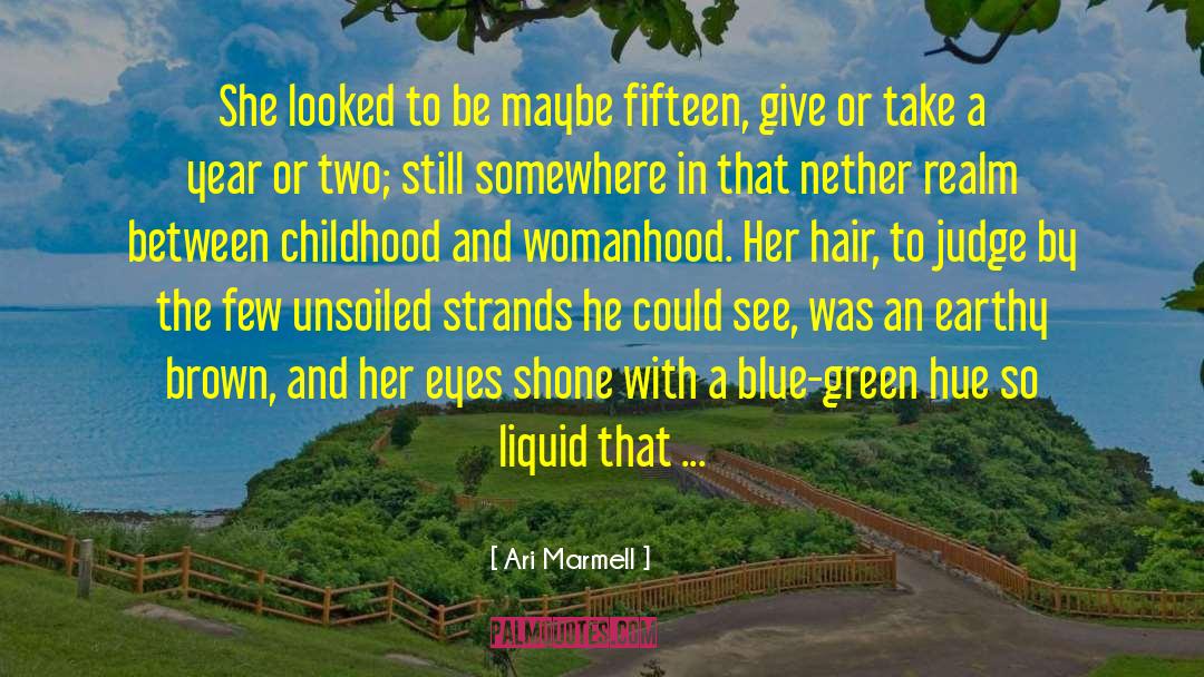 Ari Marmell Quotes: She looked to be maybe