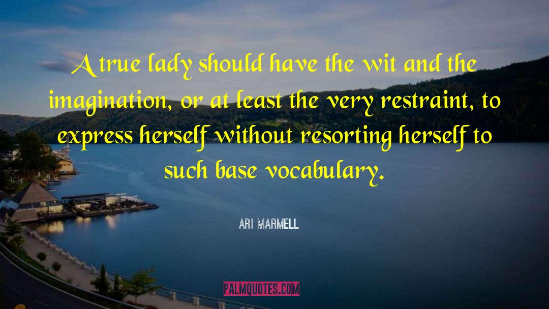 Ari Marmell Quotes: A true lady should have