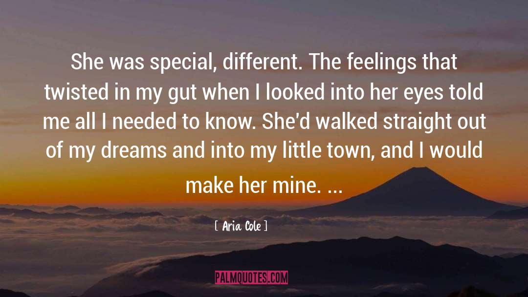Aria Cole Quotes: She was special, different. The