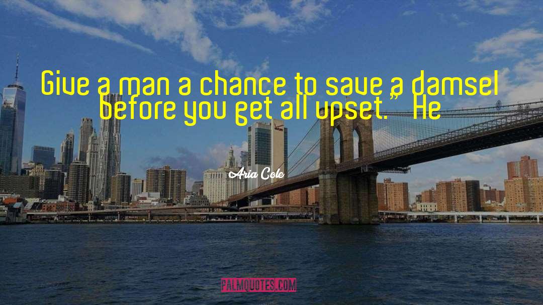 Aria Cole Quotes: Give a man a chance