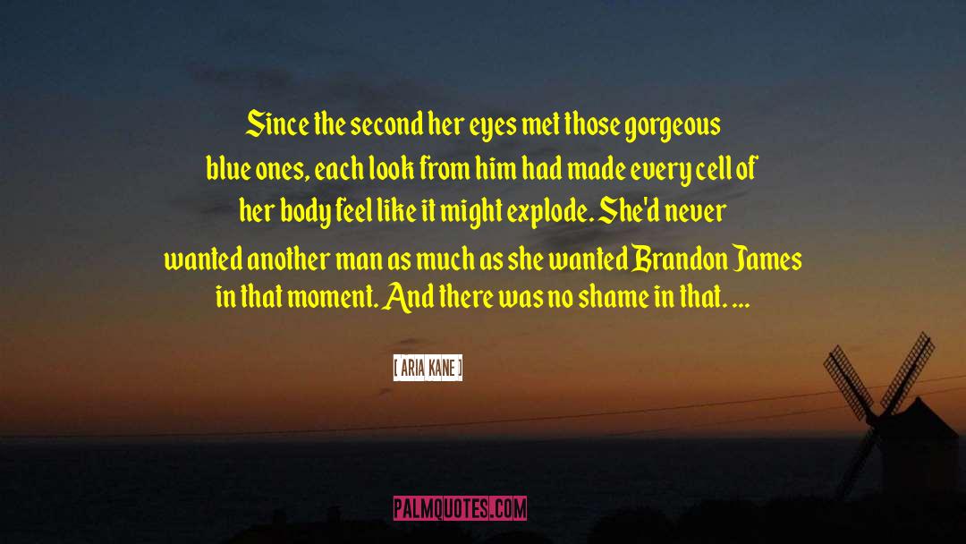 Aria Kane Quotes: Since the second her eyes