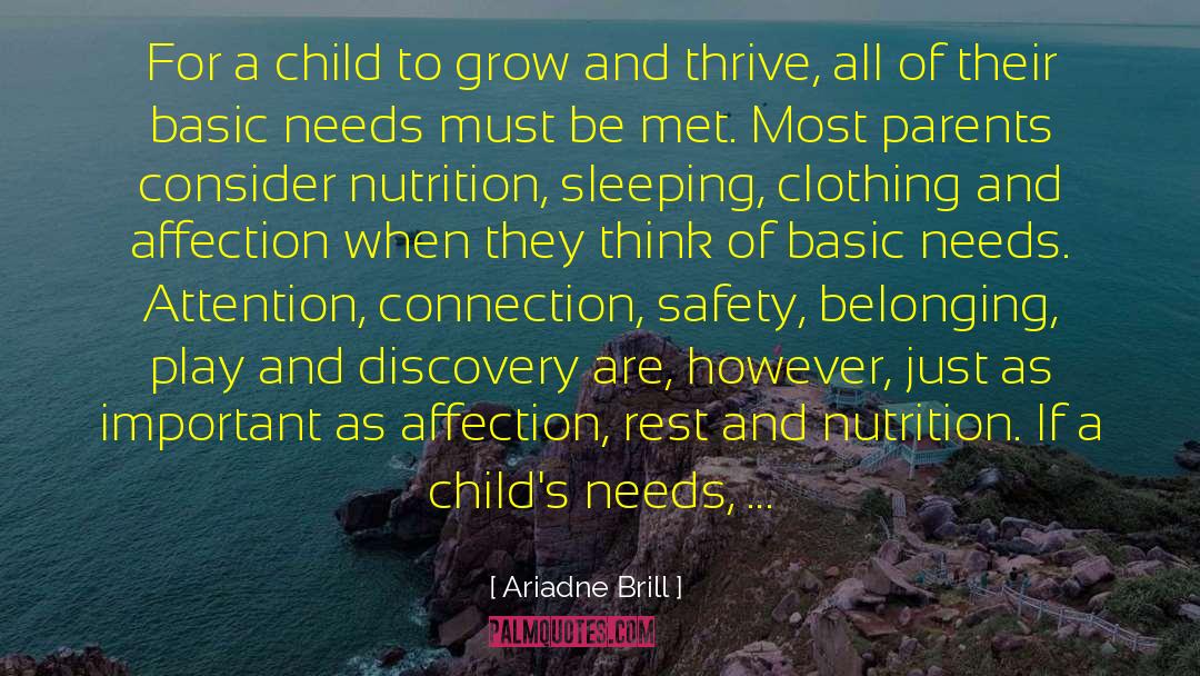 Ariadne Brill Quotes: For a child to grow