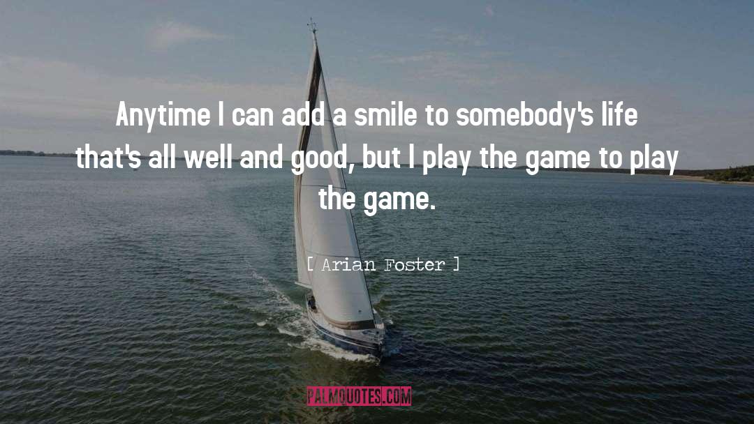 Arian Foster Quotes: Anytime I can add a