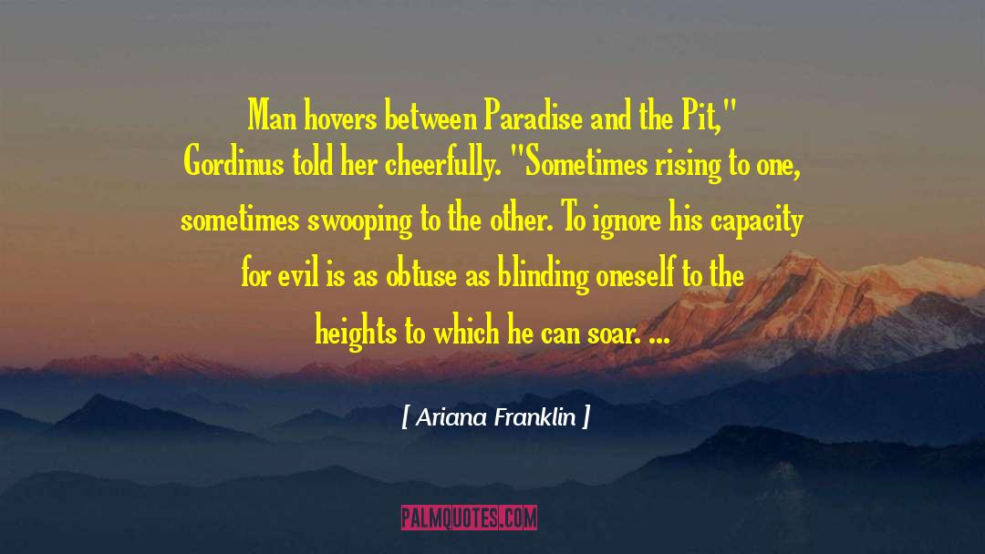 Ariana Franklin Quotes: Man hovers between Paradise and