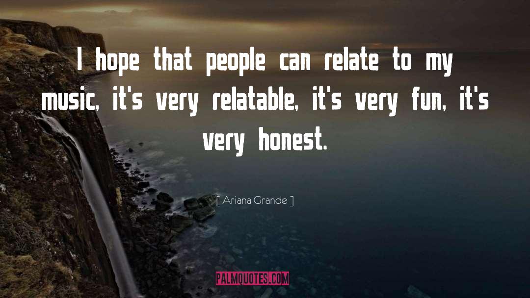 Ariana Grande Quotes: I hope that people can