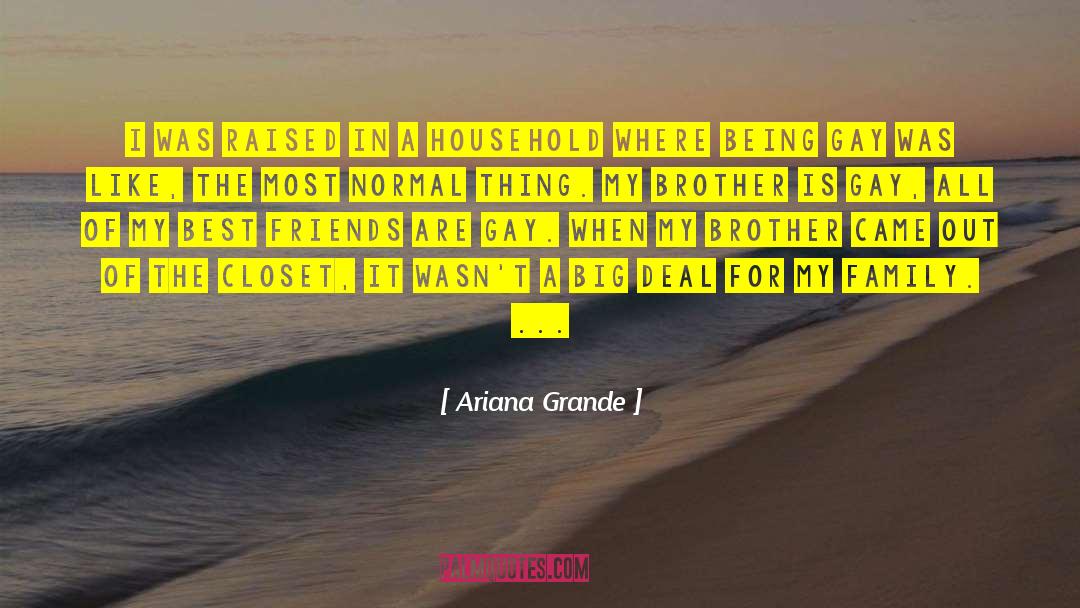 Ariana Grande Quotes: I was raised in a