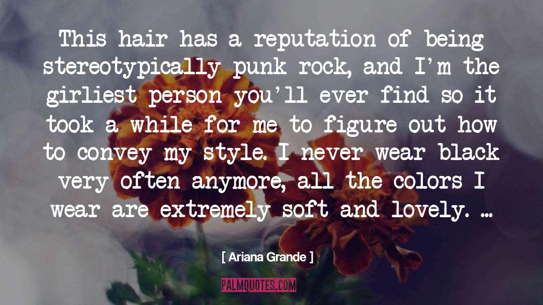 Ariana Grande Quotes: This hair has a reputation