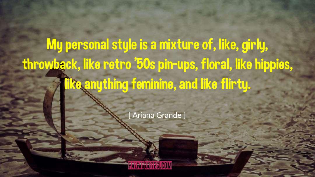 Ariana Grande Quotes: My personal style is a