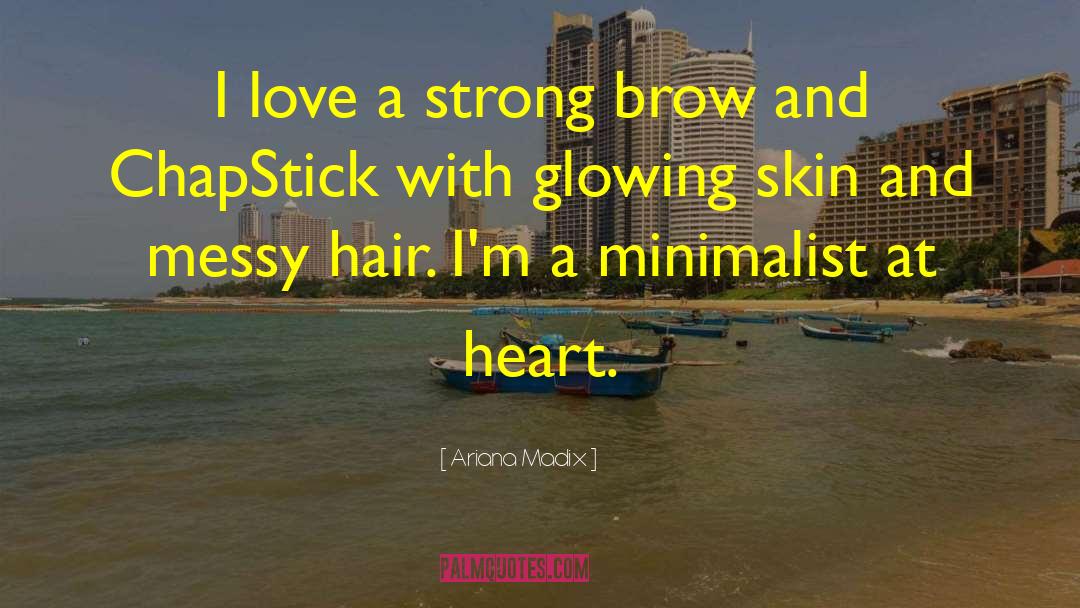 Ariana Madix Quotes: I love a strong brow